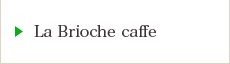 La Brioche Caffe